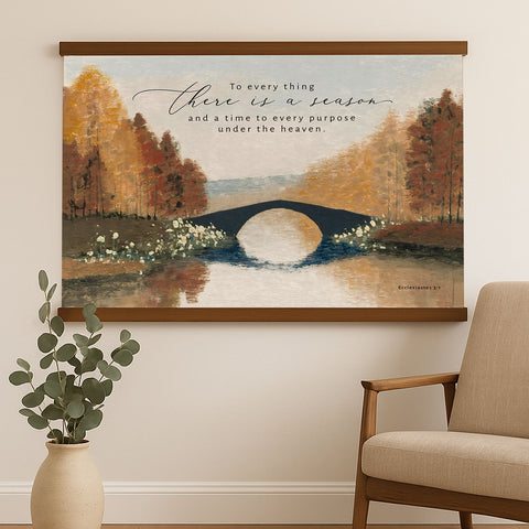 a painting of a bridge over a river, surrounded by trees and foliage, with a quote from the Bible about the passage of time and the seasons.