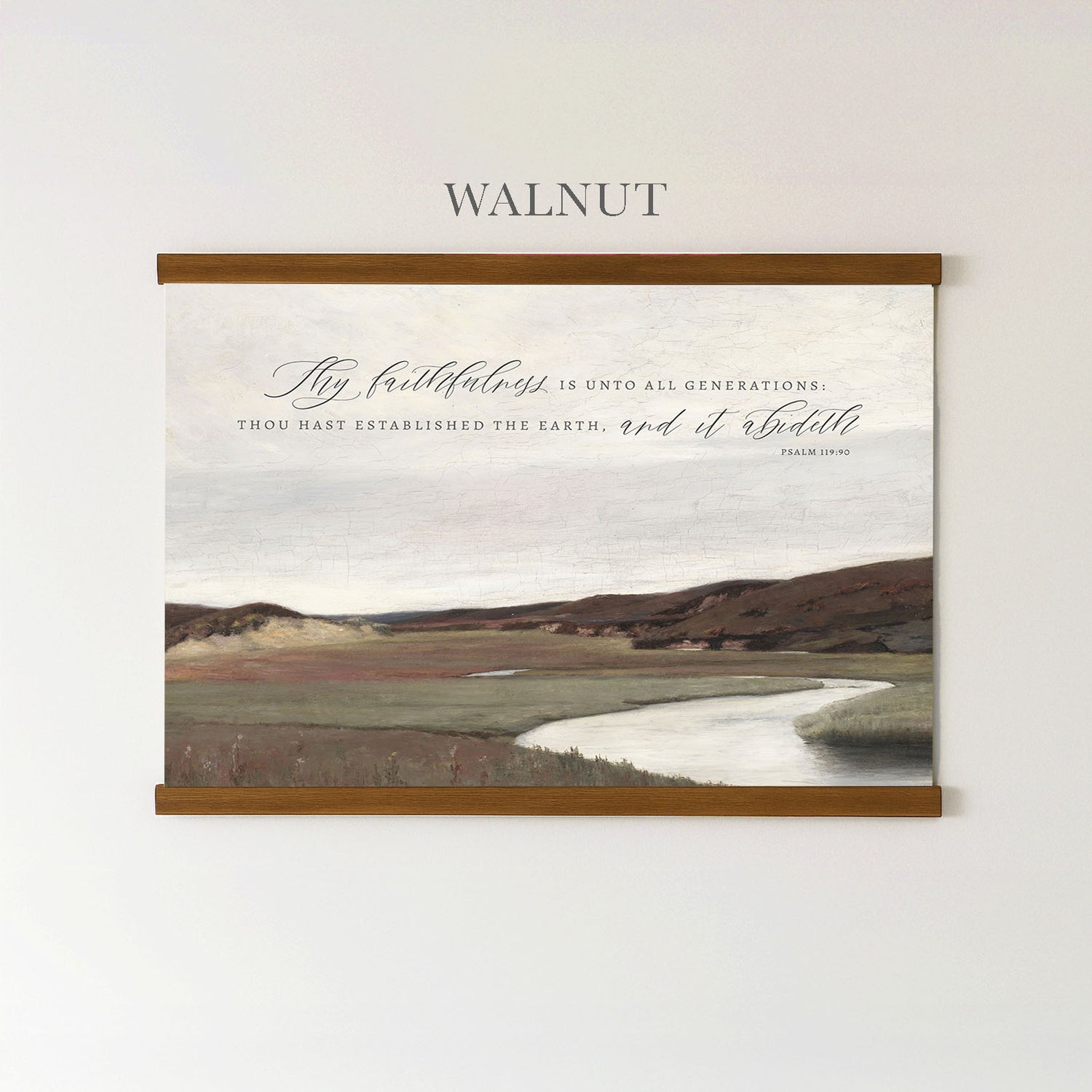 The image is a framed painting depicting a serene landscape with a winding river and rolling hills. The painting is mounted on a wall, and there is a quote in cursive text above it that reads "My faithfulness is unto all generations. Thou have established the earth, and it is abundant."