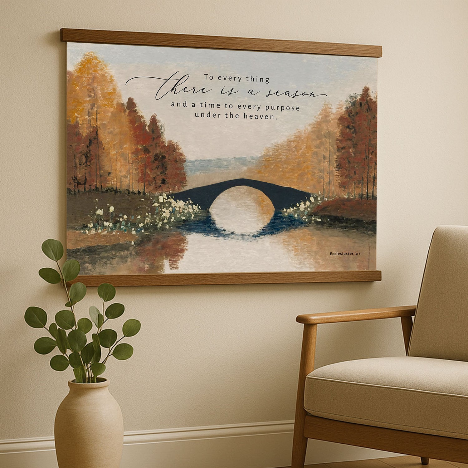 a painting of a bridge over a river, surrounded by trees and foliage, with a quote about the passage of time and the purpose of every season.