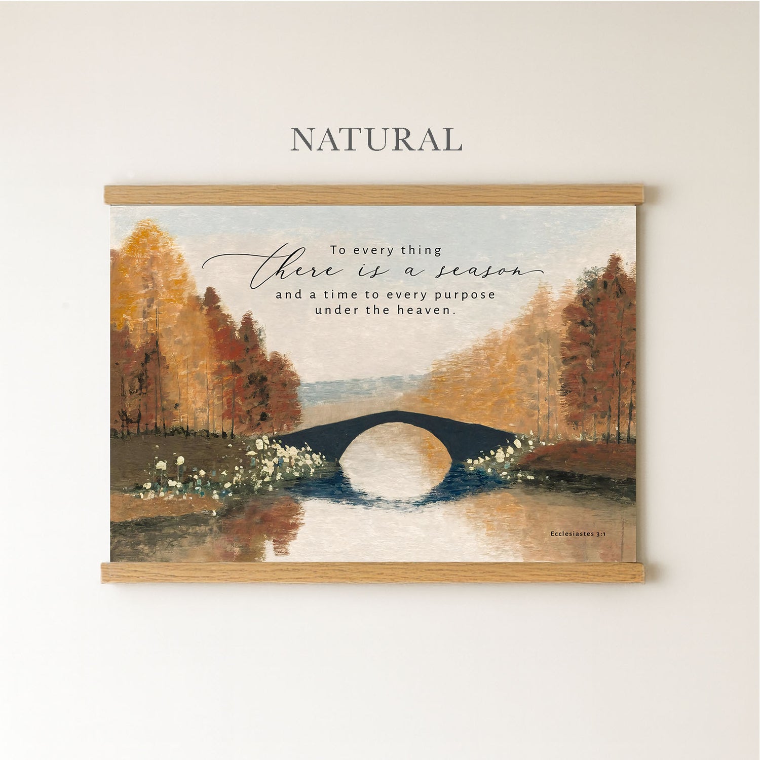 The image is a framed painting depicting a scenic landscape with a bridge, trees, and water. The painting is titled "Natural" and includes a quote about the passage of time and the purpose of every season.