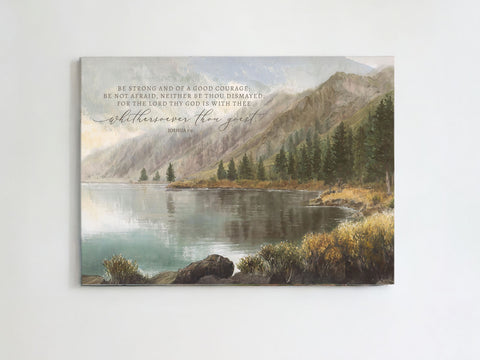 Be Strong & Courageous | Modern Landscape Wall Art | Joshua 1:9