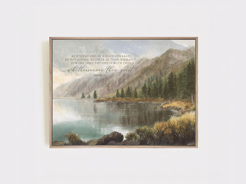 Be Strong & Courageous | Modern Landscape Wall Art | Joshua 1:9