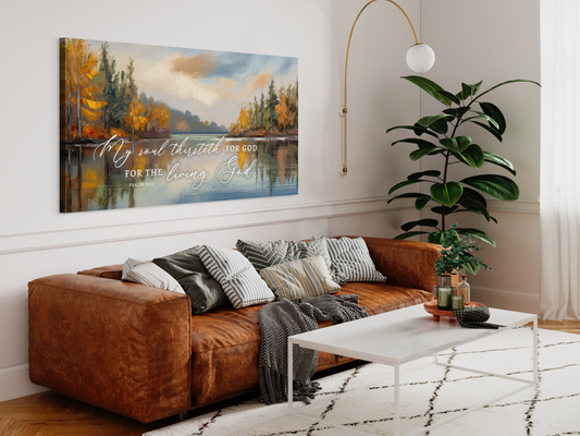 My Soul Thirsteth For God | Christian Wall Art