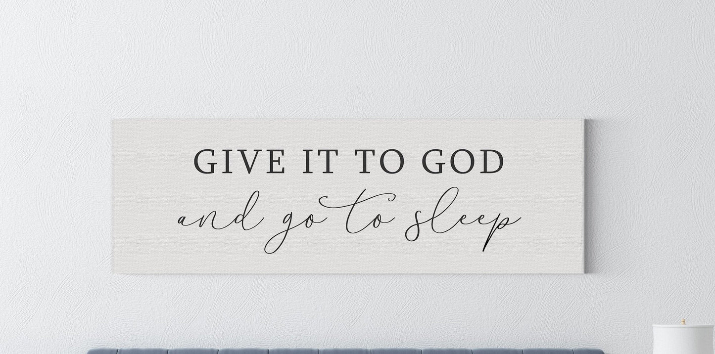 Give it to God and Go to Sleep | Inspirational Wall Art - Forever Written