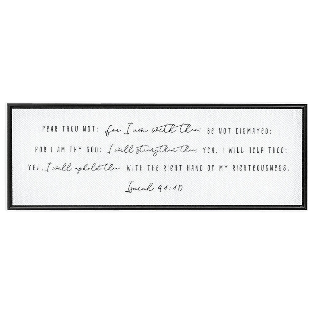 Fear Thou Not For I Am With Thee | Scripture Sign | Christian Wall Decor | Bible Verse Sign | Isaiah 41:10 Sign With Frame Options