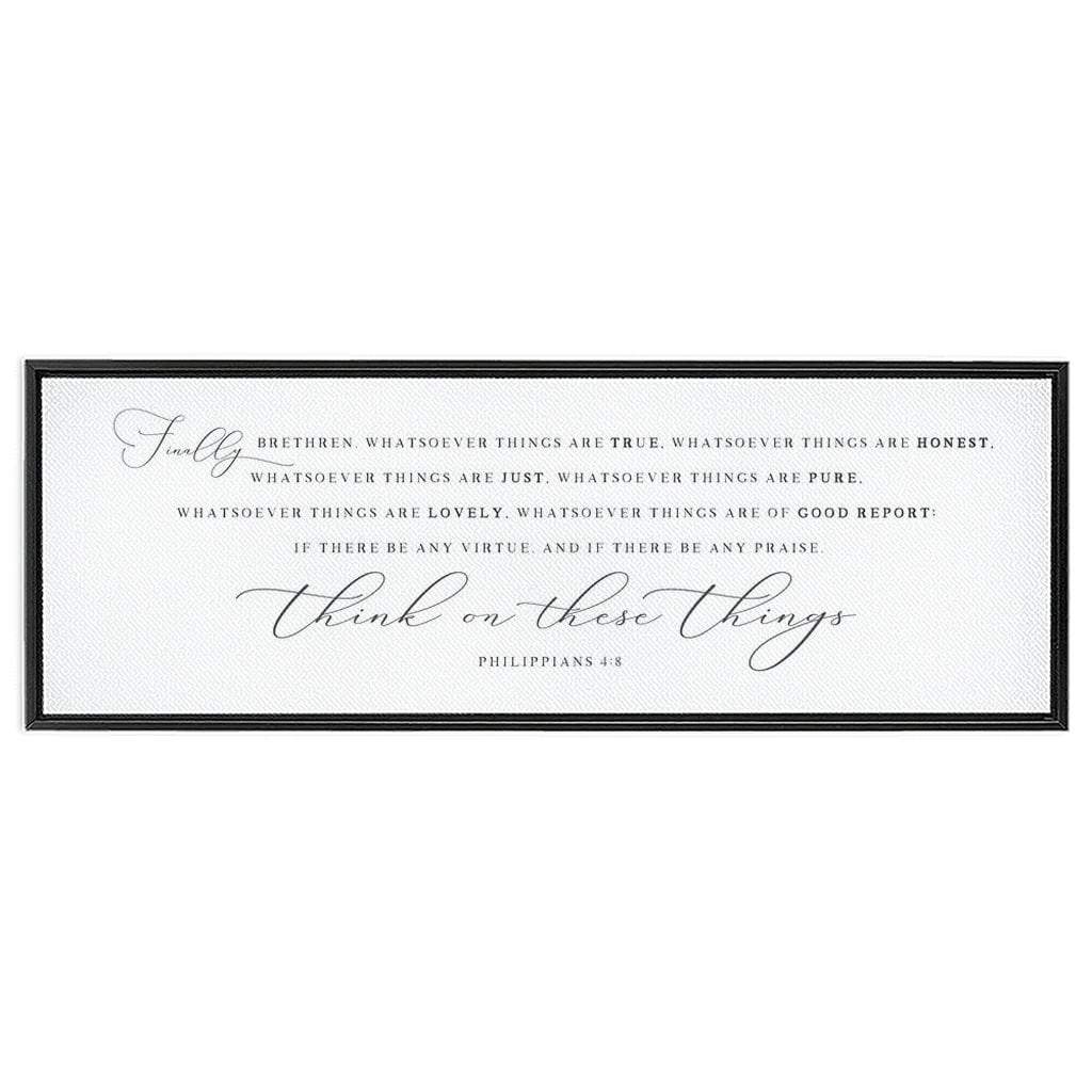 Think On These Things | Scripture Sign | Christian Wall Decor | Bible Verse Wall Art Sign | Philippians 4:8 Sign With Frame Options - Forever Written