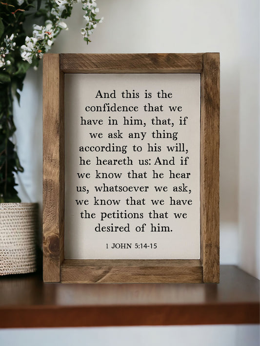 He Hears our Petitions Wood Sign 1 John 5:14-15