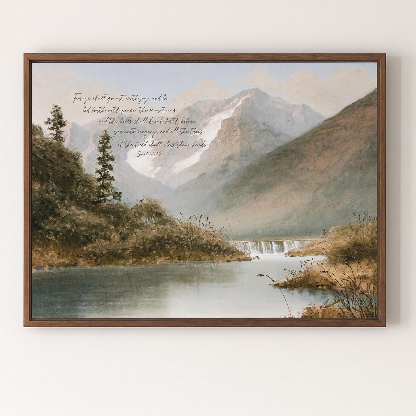 The image is a framed painting depicting a serene mountain landscape with a calm lake in the foreground. The painting features a lush, verdant scene with trees and a waterfall cascading down the mountainside. The text overlay on the painting reads "For you shall go with joy and be happy and with the peace that shall break before you enter into singing and all the Trees of the Bible will stop their branches."