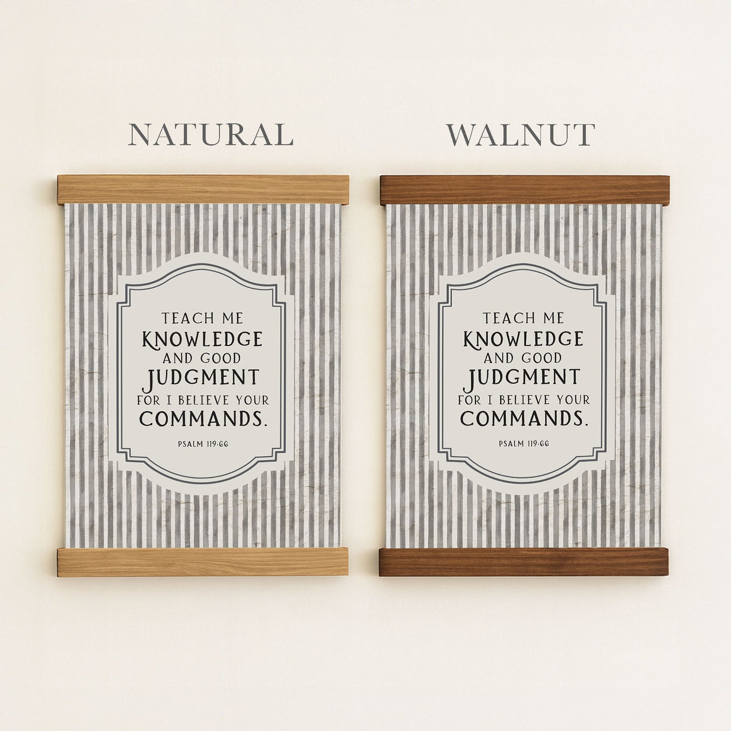 two framed prints with the same text, "Teach me Knowledge and good judgment for I believe my commands." The text is in a serif font and is centered on the frame. The frame has a wooden border.