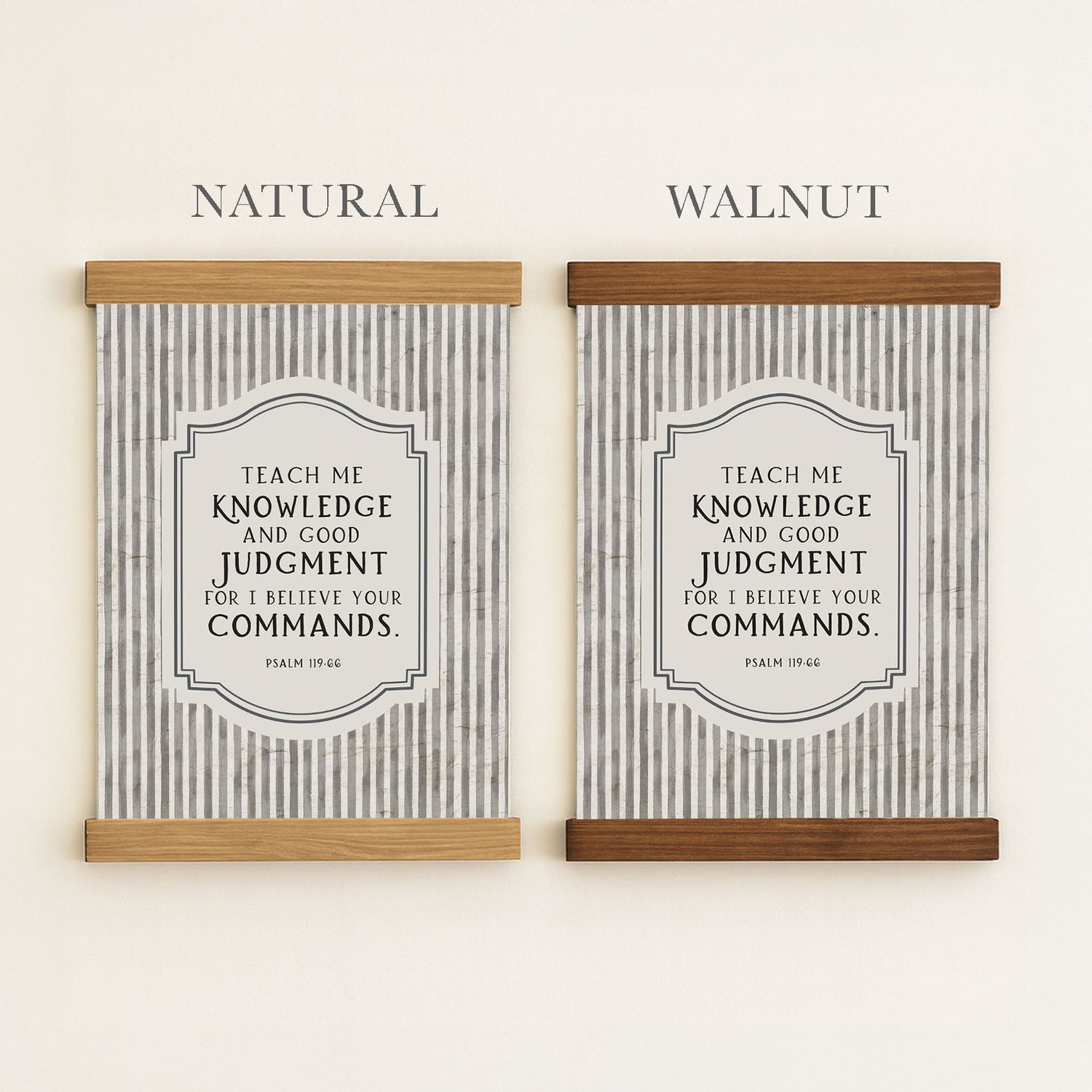 two framed prints with the same text, "Teach me Knowledge and good judgment for I believe my commands." The text is in a serif font and is centered on the frame. The frame has a wooden border.