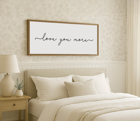 Love You More Sign