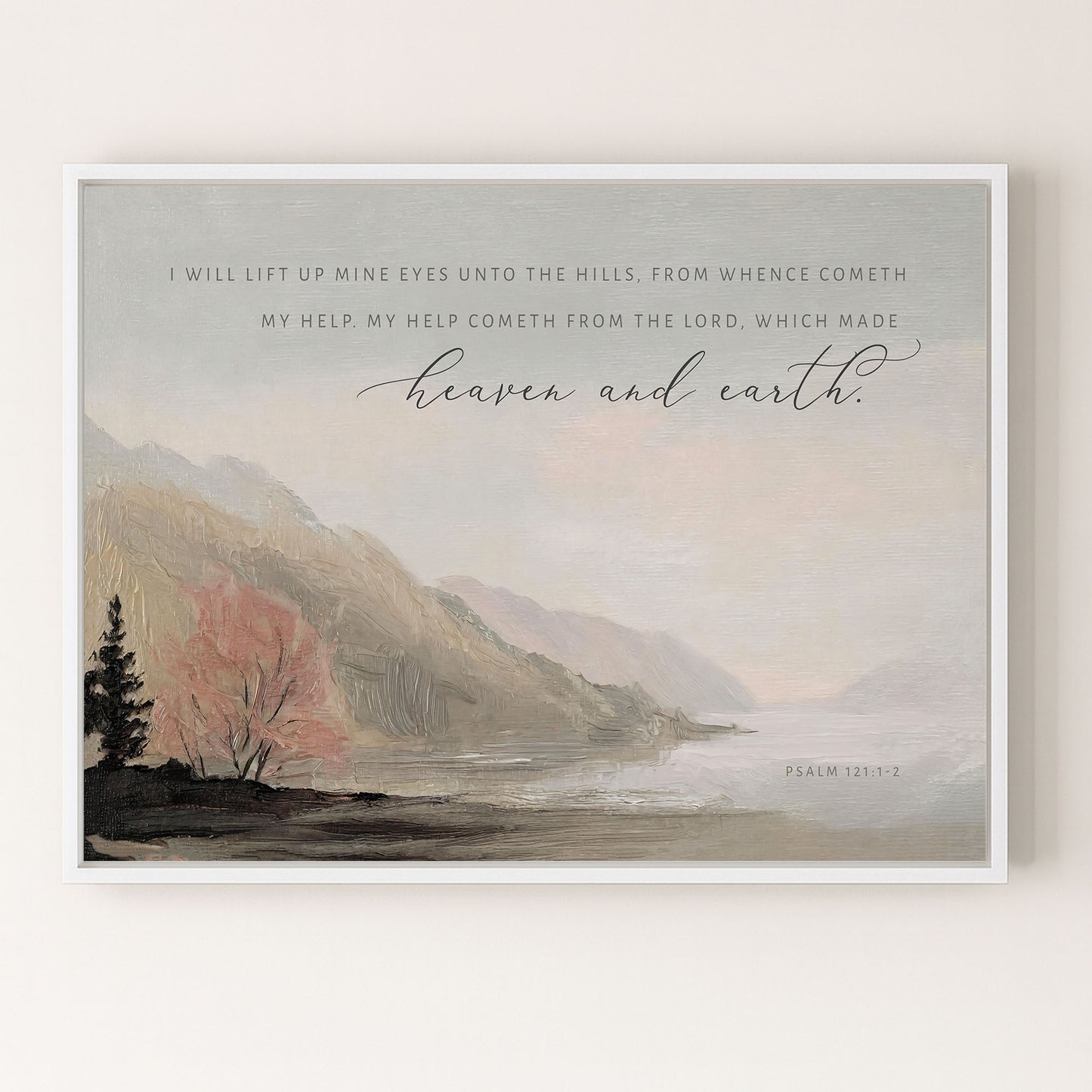 The image is a framed print featuring a serene landscape with mountains, trees, and a body of water. The text overlay provides a biblical verse from the book of Psalm 112:1-2, which discusses the idea of God's help and the creation of the earth.