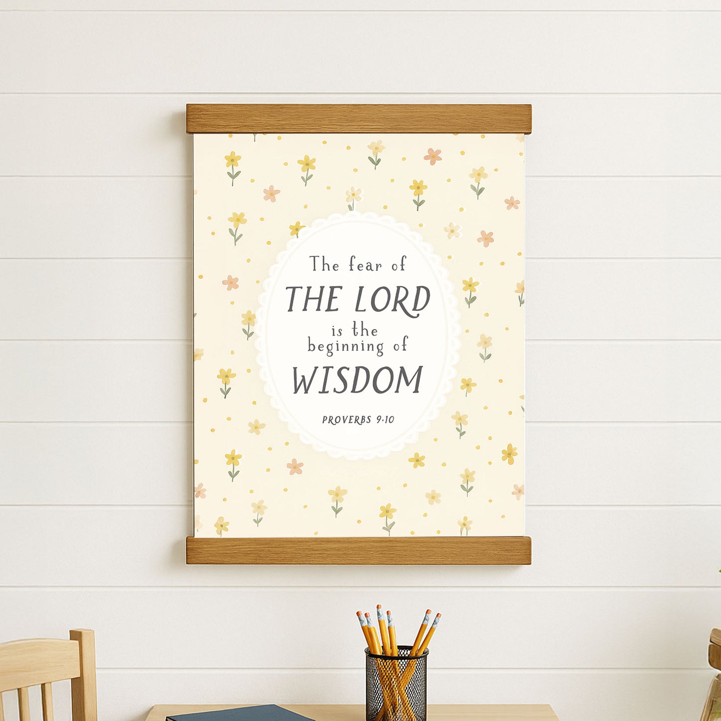 a poster with a quote from the Bible, "The fear of the Lord is the beginning of wisdom", and a background of yellow flowers.