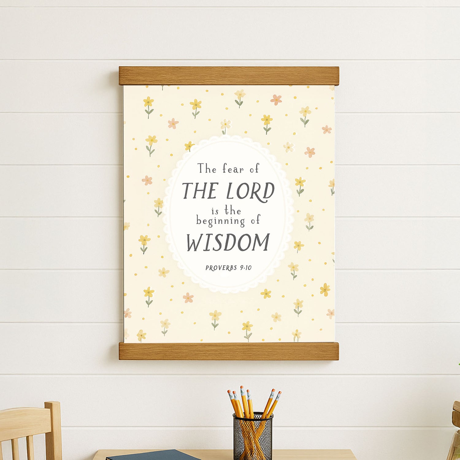 a poster with a quote from the Bible, "The fear of the Lord is the beginning of wisdom", and a background of yellow flowers.