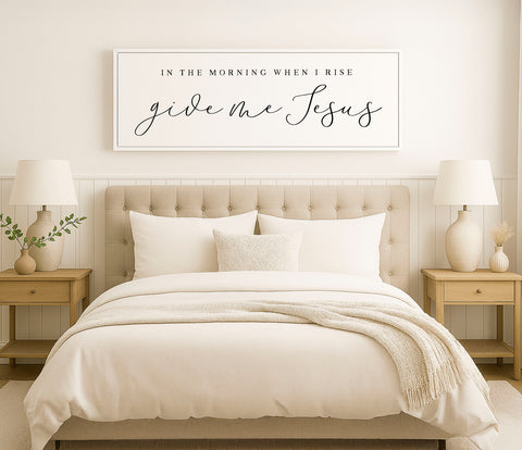 In The Morning When I Rise Give Me Jesus