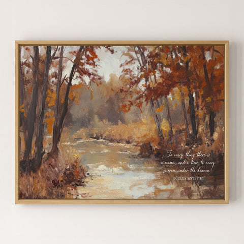To Everything There is A Season | Christian Fall Wall Art | Ecclesiastes 3:1 (Copy)