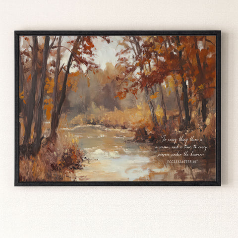 To Everything There is A Season | Christian Fall Wall Art | Ecclesiastes 3:1 (Copy)