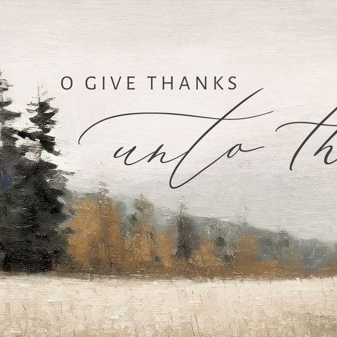 a painting of a field with trees and the words, do give thanks to the