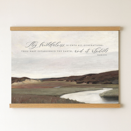 The image is a framed print depicting a serene landscape with a winding river and rolling hills. The text overlay provides a biblical quote from Psalm 19:1, which reads "My faithfulness is unto all generations. Thou hast established the earth, and it abideth".