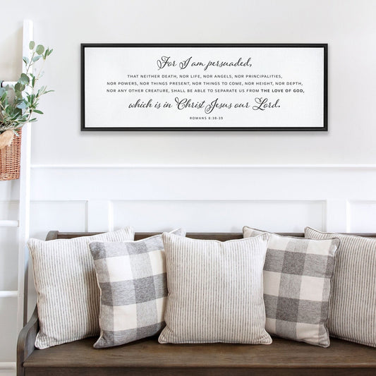 For I Am Persuaded | Scripture Sign | Christian Wall Decor | Bible Verse Wall Art Sign | Romans 8:38-39 | Scripture Sign With Frame Options - Forever Written
