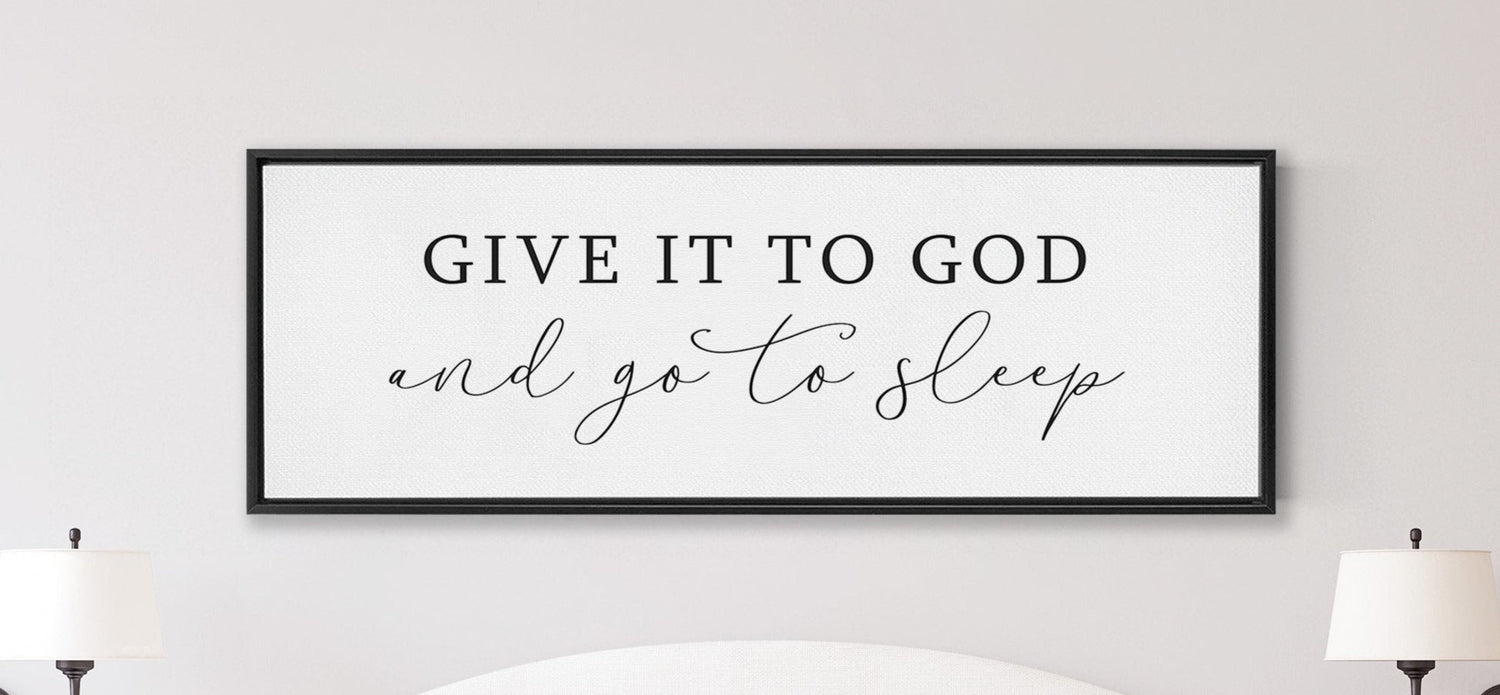 Give it to God and Go to Sleep | Inspirational Wall Art - Forever Written