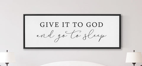 Give it to God and Go to Sleep | Inspirational Wall Art - Forever Written