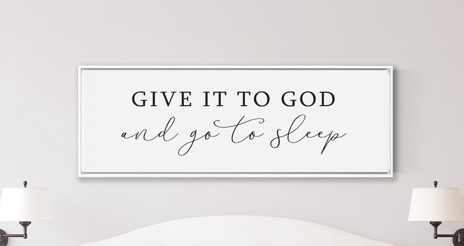 Give it to God and Go to Sleep | Inspirational Wall Art - Forever Written