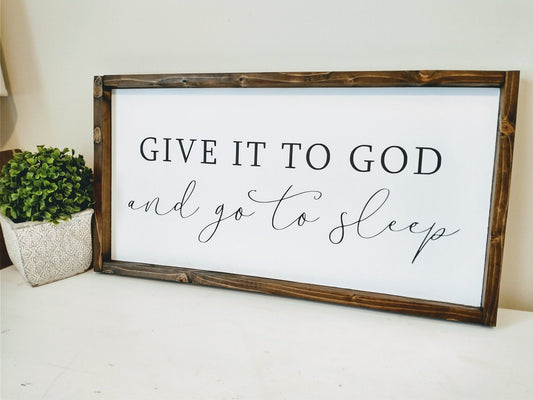 Give It to God and Go to Sleep Rustic Wood Sign - Forever Written