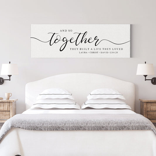 So Together They Built A Life They Loved Sign | Personalize Canvas Wall Art Framed | Master Bedroom Above the Bed Prints | Gifts for Wife