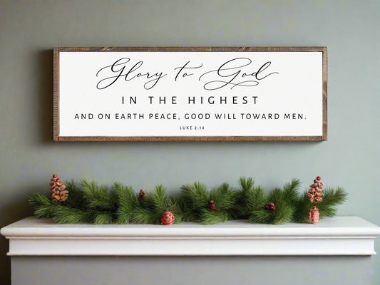Glory to God In the highest, and on earth peace, good will toward men. Christmas Wood Sign. Available in several sizes. Made of Wood.