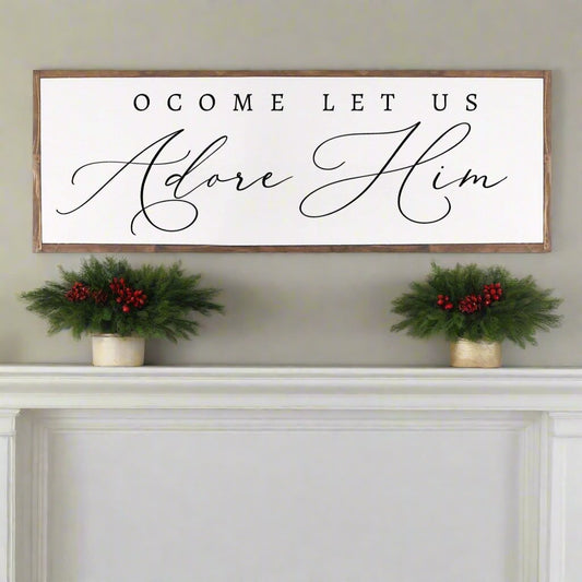 O Come Let Us Adore Him Christmas Wood Sign