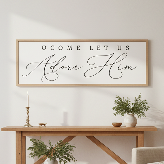 O Come Let Us Adore Him | Christmas | Christian Wall Art