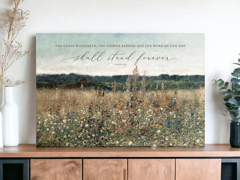 The Grass Withereth, The Flower Fadeth Scripture Canvas Wall Art