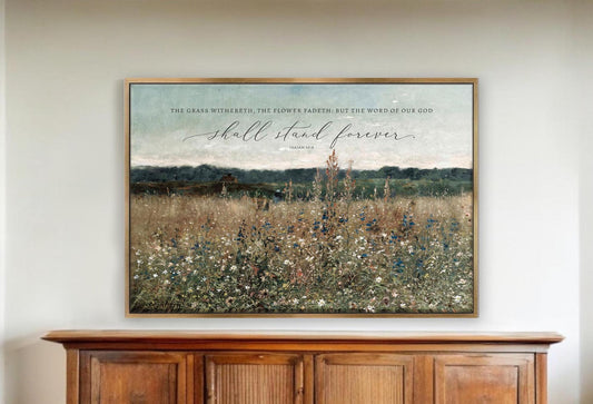 The Grass Withereth, The Flower Fadeth Scripture Canvas Wall Art