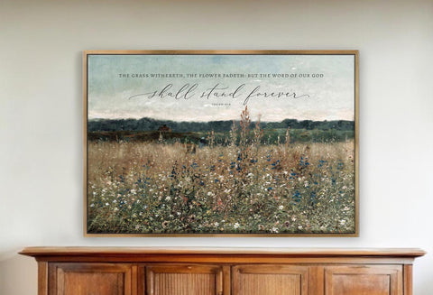 The Grass Withereth, The Flower Fadeth Scripture Canvas Wall Art