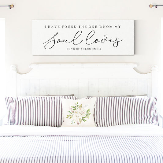 I Have Found The One Whom My Soul Loves Sign, SCRIPTURE WALL ART, Song Of Solomon 3:4, Bible Verse Sign, Farm House Wall Art Wedding Gift