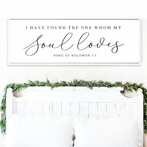 I Have Found The One Whom My Soul Loves Sign, SCRIPTURE WALL ART, Song Of Solomon 3:4, Bible Verse Sign, Farm House Wall Art  Wedding Gift