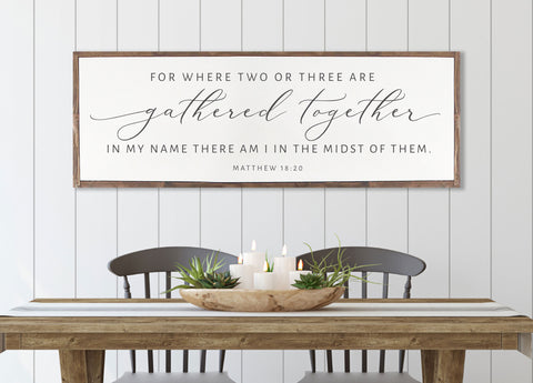For Where Two or Three Are Gathered Together In My Name | Farmhouse Wood Sign