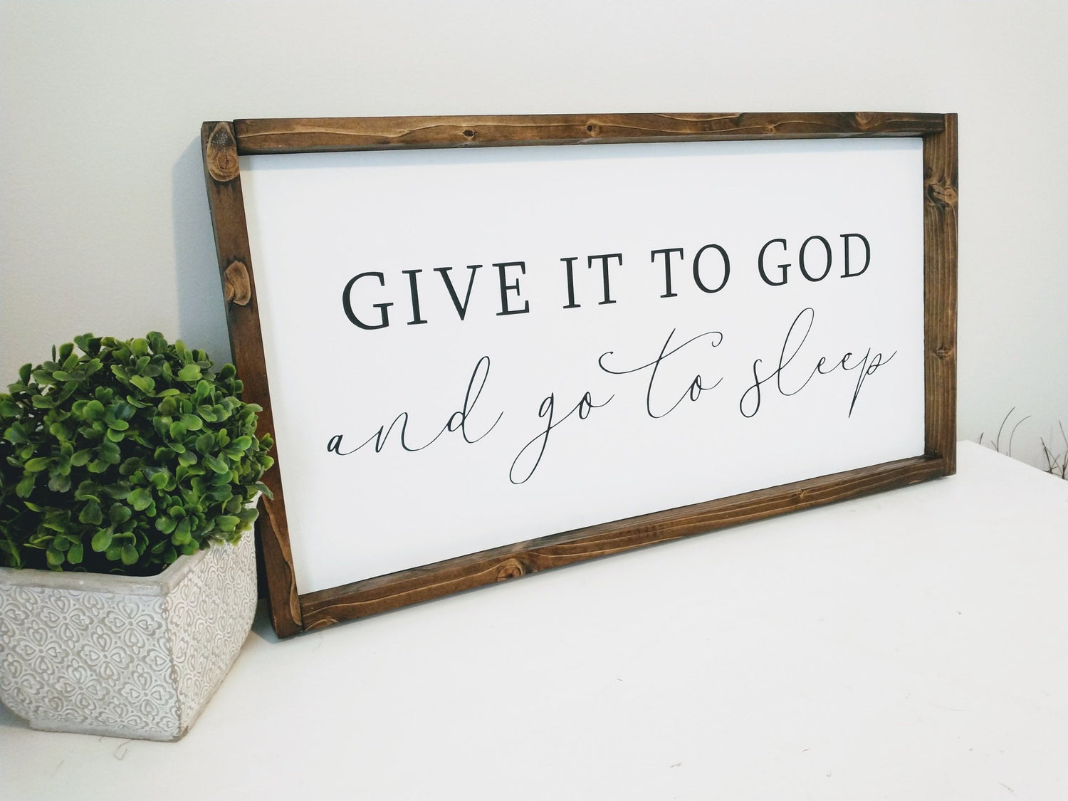 Give It to God and Go to Sleep Rustic Wood Sign - Forever Written