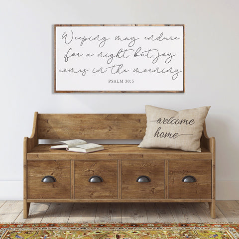 Weeping May Endure for a Night But Joy Comes In the Morning  Scripture Sign Rustic Wood Sign Psalm 30:5