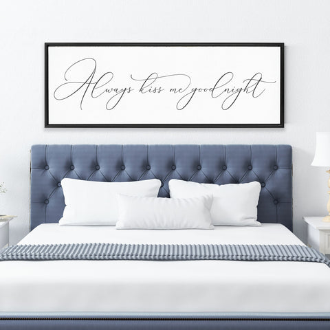 ALWAYS KISS ME Goodnight | Master Bedroom Sign