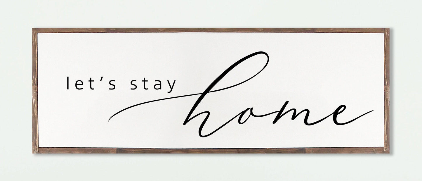 LET'S STAY HOME Wood Sign | Master bedroom  | Farmhouse Wood Sign | Family Room Wood sign | Living Room Wood Sign |  Let's Stay Home