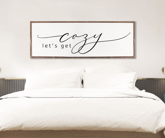 Let's Get Cozy Wood Sign | Masterbedroom | Farmhouse Wood Sign | Bedroom Room Wall Art | Family Room Wall Art |