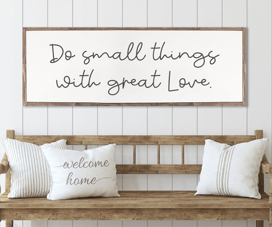 Do Small Things With Great Love Sign Farmhouse | Family Room decor | framed Wood Sign | Family Room Sign | Do Small Things | Farmhouse Sign