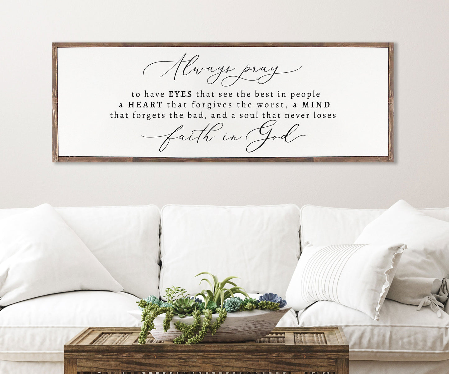 Always Pray to Have Eyes That  See the Best in People  Farmhouse | CHRISTIAN WALL ART | framed Wood Sign | Home Decor | Always Pray Sign
