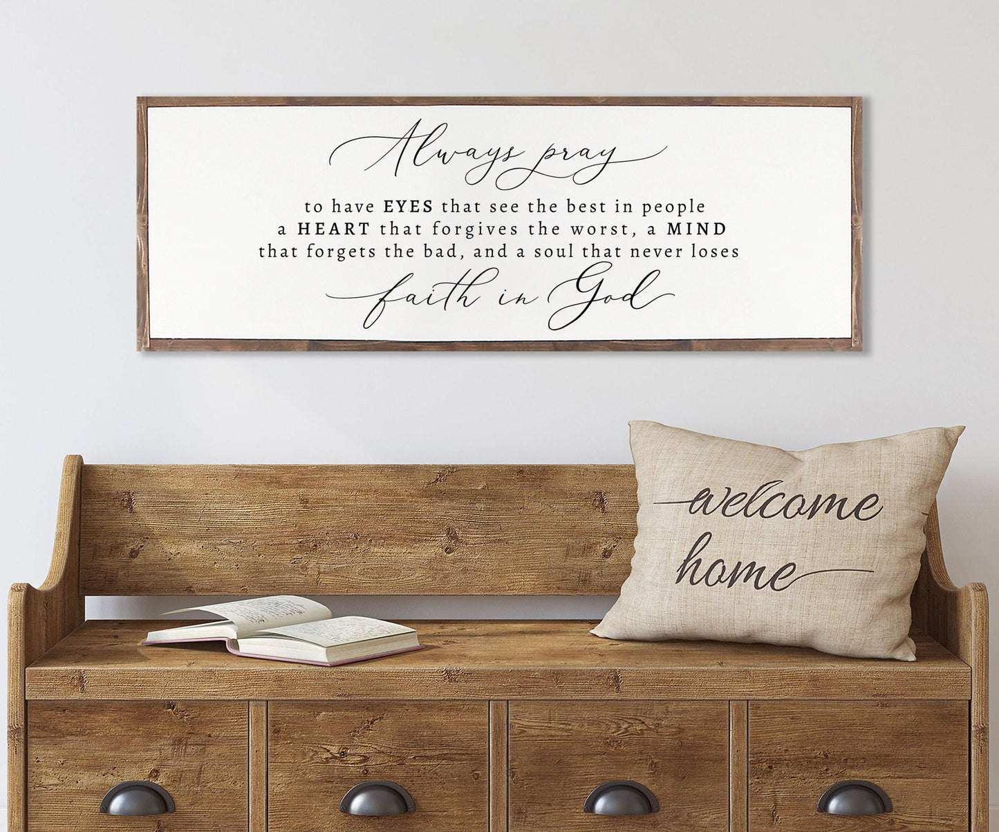 Always Pray to Have Eyes That  See the Best in People  Farmhouse | CHRISTIAN WALL ART | framed Wood Sign | Home Decor | Always Pray Sign