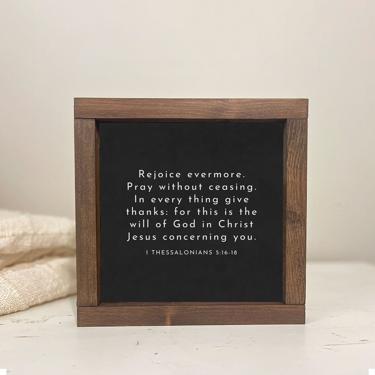 Rejoice evermore, pray without ceasing, in everything give thanks 1 Thessalonians 5:16-18, Christian Scripture Wood Sign, Scripture Gift