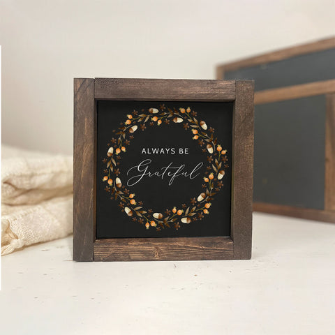 FALL WALL DECOR, Always be grateful Thanksgiving sign, Thanksgiving décor, Autumn Farmhouse décor, rustic wood sign, Fall Décor