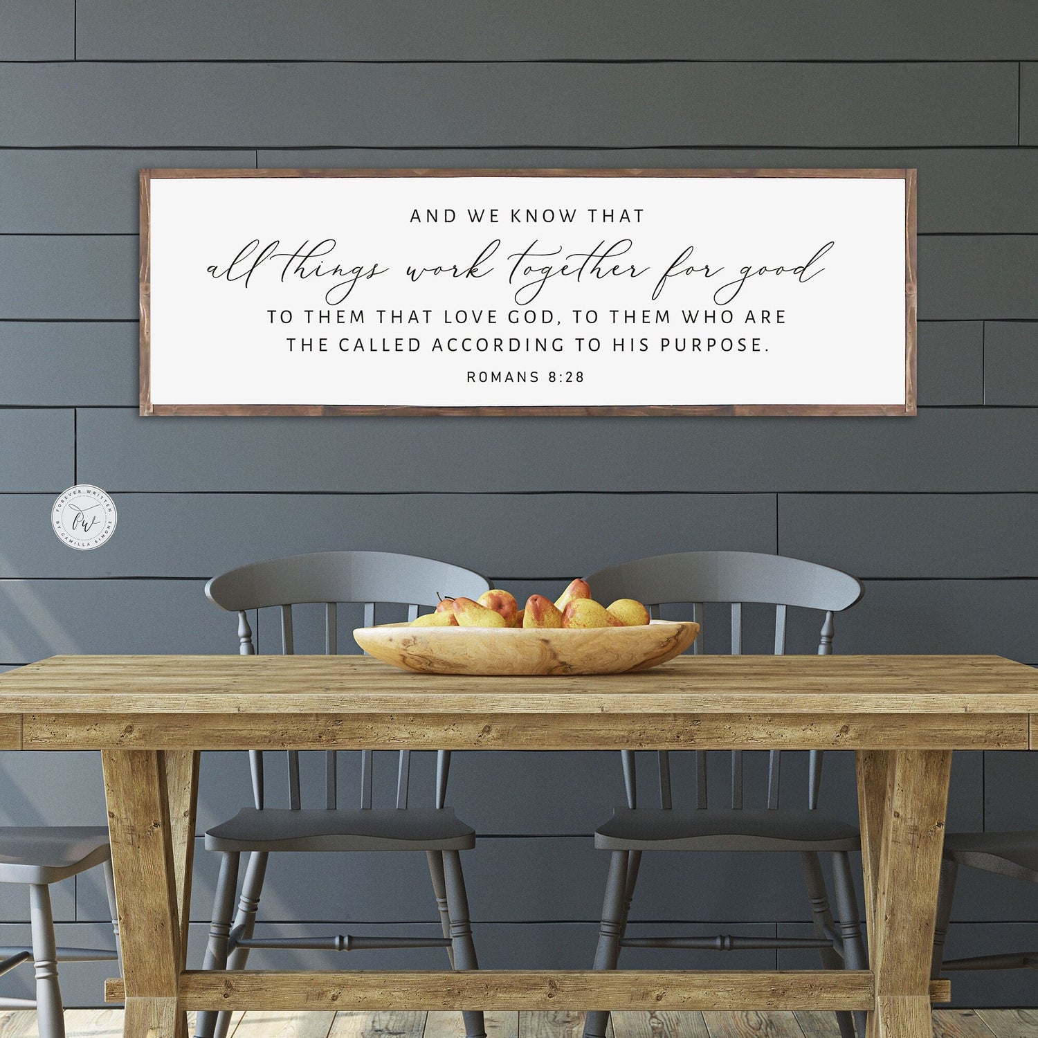 &quot;And we know that all things work together for good to them that love God, to them who are the called according to his purpose.&quot; Romans 8:28 Rustic Wood sign, by Forever Written. Available in four frame colors and in five sizes. Handmade.