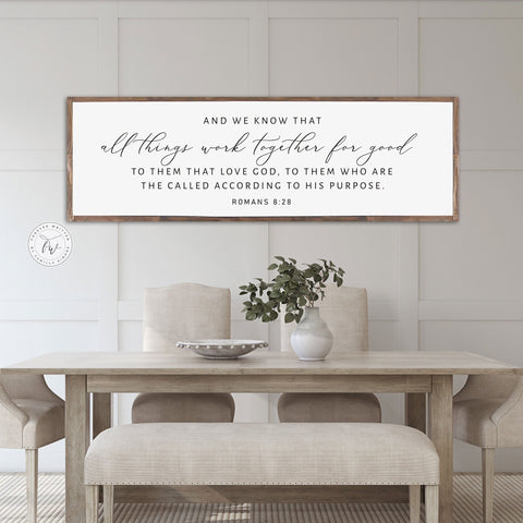 "And we know that all things work together for good to them that love God, to them who are the called according to his purpose." Romans 8:28 Rustic Wood sign, by Forever Written. Available in four frame colors and in five sizes. Handmade.